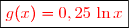 \boxed{{\red{g(x)=0,25\,\ln x}}}